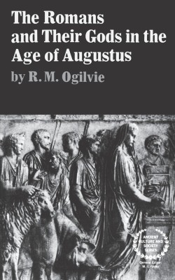 The Romans and Their Gods in the Age of Augustus(English, Paperback, Ogilvie R. M.)