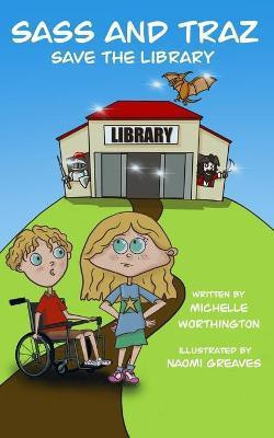 Sass and Traz Save The Library(English, Paperback, Worthington Michelle)