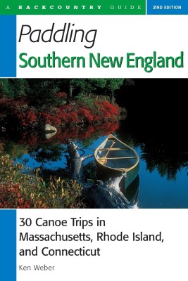 Paddling Southern New England  - 30 Canoe Trips in Massachusetts, Rhode Island, and Connecticut(English, Paperback, Weber Ken)