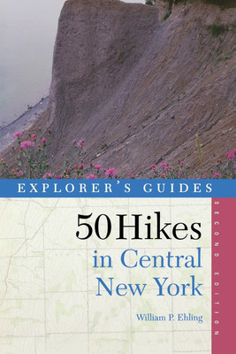 Explorer's Guide 50 Hikes in Central New York(English, Paperback, Ehling William P.)