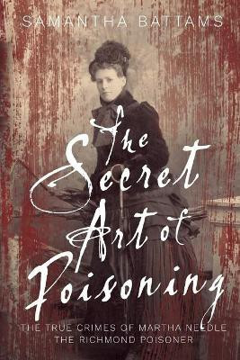 The Secret Art of Poisoning(English, Paperback, Battams Samantha)