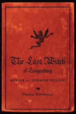 The Last Witch of Langenburg(English, Paperback, Robisheaux Thomas)