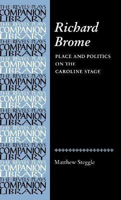 Richard Brome(English, Hardcover, Steggle Matthew)