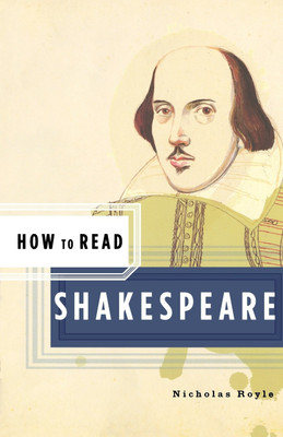 How to Read Shakespeare(English, Paperback, Royle Nicholas)