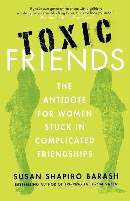 Toxic Friends(English, Paperback, Barash Susan Shapiro)
