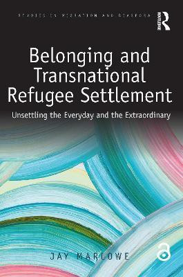 Belonging and Transnational Refugee Settlement(English, Paperback, Marlowe Jay)
