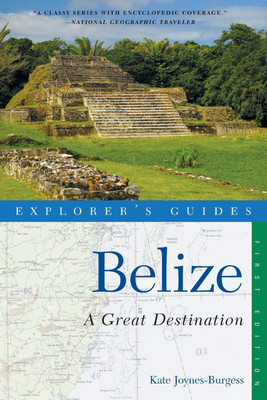 Explorer's Guide Belize: A Great Destination  - A Great Destination(English, Paperback, Joynes-Burgess Kate)
