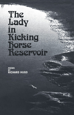 The Lady in Kicking Horse Reservoir(English, Paperback, Hugo Richard)