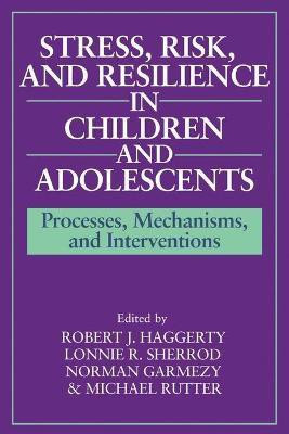 Stress, Risk, and Resilience in Children and Adolescents(English, Paperback, unknown)