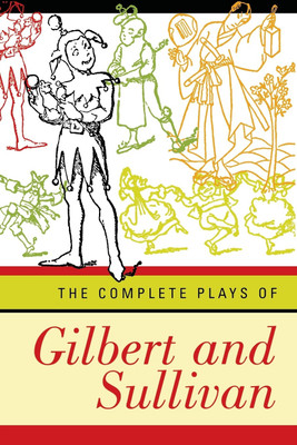 The Complete Plays of Gilbert and Sullivan(English, Paperback, Gilbert William Schwenck)