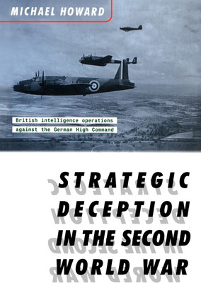 Strategic Deception in the Second World War(English, Paperback, Michael Howard)