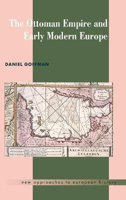 The Ottoman Empire and Early Modern Europe(English, Hardcover, Goffman Daniel)