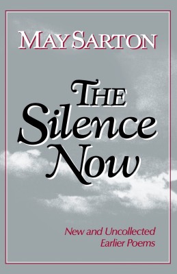 The Silence Now(English, Paperback, Sarton May)