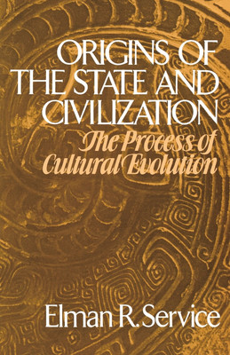 Origins of the State and Civilization(English, Paperback, Service Elman R.)