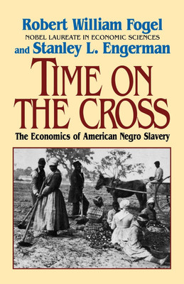 Time on the Cross(English, Paperback, Fogel Robert William)