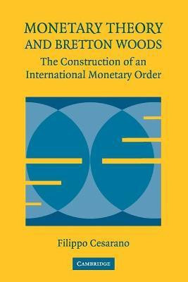 Monetary Theory and Bretton Woods(English, Paperback, Cesarano Filippo)