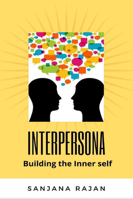 Interpersona - Building the Inner self(English, Paperback, Sanjana Rajan)
