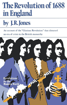 The Revolution of 1688 in England(English, Paperback, Jones J.R.)