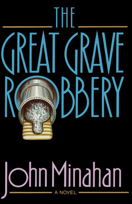The Great Grave Robbery(English, Paperback, Minahan John)