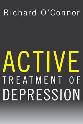Active Treatment of Depression(English, Hardcover, O'Connor Richard)