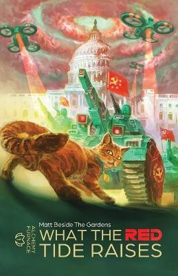 What the Red Tide Raises(English, Paperback, Beside the Gardens Matt)