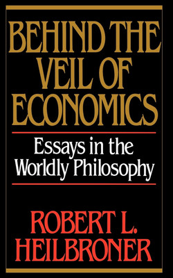 Behind the Veil of Economics(English, Paperback, Heilbroner Robert L.)