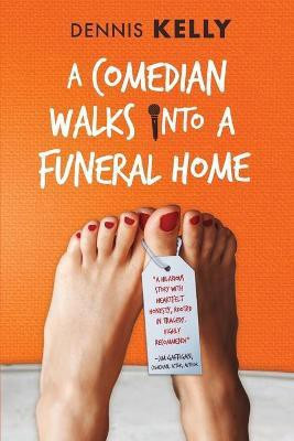 A Comedian Walks Into A Funeral Home(English, Paperback, Kelly Dennis)