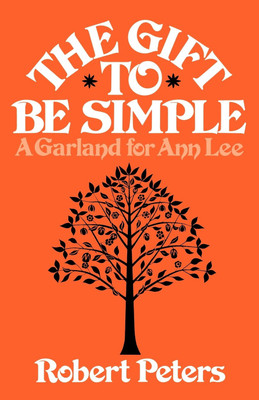 The Gift to Be Simple(English, Paperback, Peters Robert Louis)