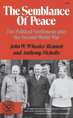 The Semblance of Peace(English, Paperback, Wheeler-Bennett John W. K.C.V.O., C.M.G)