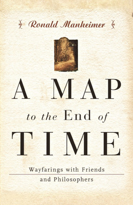 A Map to the End of Time(English, Paperback, Manheimer Ronald J.)