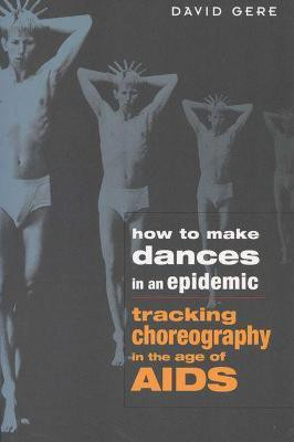 How to Make Dances in an Epidemic(English, Paperback, Gere David)