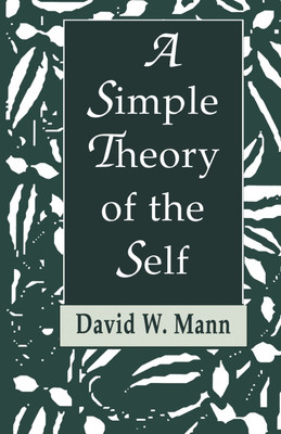 A Simple Theory of the Self(English, Paperback, Mann David W.)