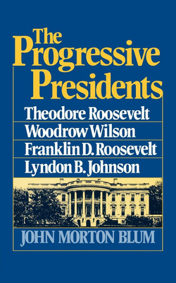 The Progressive Presidents(English, Paperback, Blum John Morton)