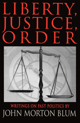 Liberty Justice Order(English, Paperback, Blum John Morton)