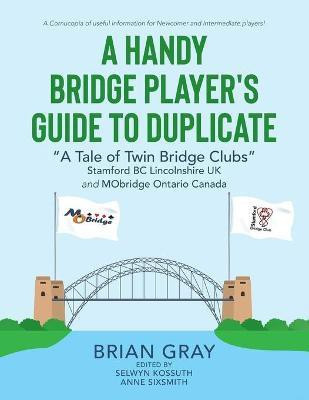 A Handy Bridge Player's Guide to Duplicate(English, Paperback, Gray Brian)