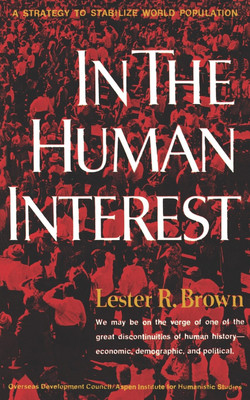 In the Human Interest: A Strategy to Stabilize World Population(English, Paperback, Brown Lester R.)