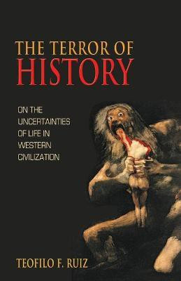 The Terror of History(English, Paperback, Ruiz Teofilo F.)