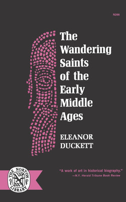 The Wandering Saints of the Early Middle Ages(English, Paperback, Duckett Eleanor)