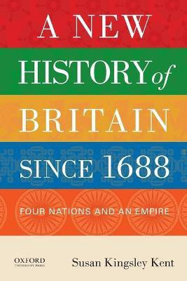 A New History of Britain Since 1688(English, Paperback, Kingsley Kent Susan)