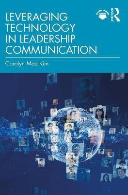 Leveraging Technology in Leadership Communication(English, Paperback, Kim Carolyn Mae)