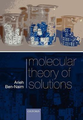 Molecular Theory of Solutions(English, Paperback, Ben-Naim Arieh)