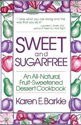 Sweet and Sugarfree(English, Paperback, Barkie Karen E.)