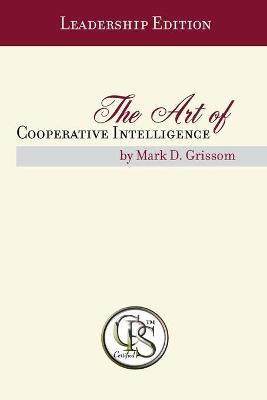 The Art of Cooperative Intelligence(English, Paperback, Grissom Mark D)
