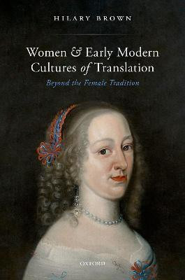 Women and Early Modern Cultures of Translation(English, Hardcover, Brown Hilary)