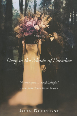 Deep in the Shade of Paradise(English, Paperback, Dufresne John)