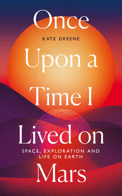 Once Upon a Time I Lived on Mars(English, Paperback, Greene Kate)