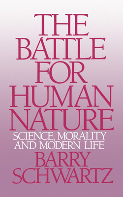 The Battle for Human Nature(English, Paperback, Schwartz Barry)