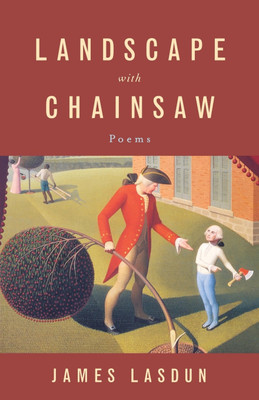 Landscape with Chainsaw(English, Paperback, Lasdun James)