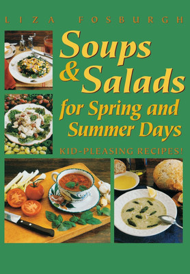 Soups and Salads for Spring and Summer Days(English, Paperback, Fosburgh Liza)