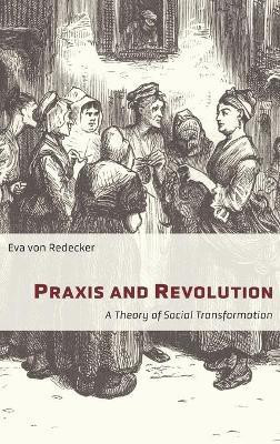 Praxis and Revolution(English, Hardcover, von Redecker Eva)
